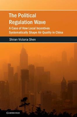 The Political Regulation Wave - Shiran Victoria Shen