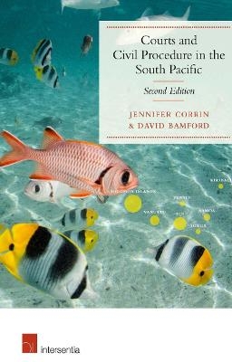 Courts and Civil Procedure in the South Pacific - Jennifer Corrin, David Newton Bamford