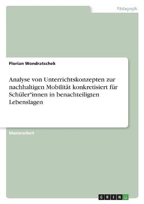 Analyse von Unterrichtskonzepten zur nachhaltigen MobilitÃ¤t konkretisiert fÃ¼r SchÃ¼ler*innen in benachteiligten Lebenslagen - Florian Wondratschek