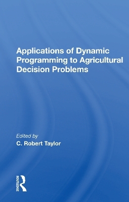 Applications Of Dynamic Programming To Agricultural Decision Problems - C. Robert Taylor