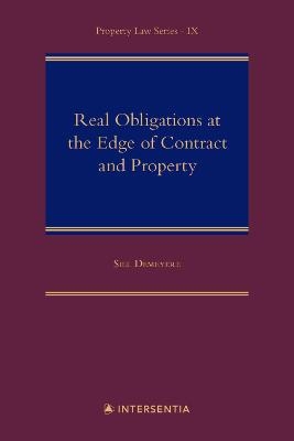 Real Obligations at the Edge of Contract and Property - Siel Demeyere