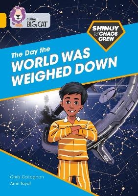 Shinoy and the Chaos Crew: The Day the World Was Weighed Down - Chris Callaghan