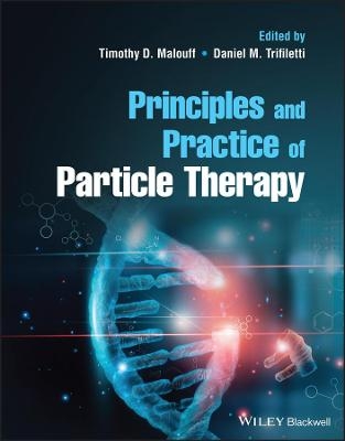 Principles and Practice of Particle Therapy - 