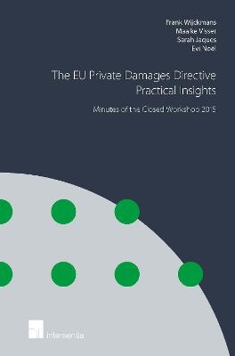 The EU Private Damages Directive - Practical Insights - Maaike Visser, Sarah Jaques, Evi Noël