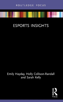Esports Insights - Emily Hayday, Holly Collison-Randall, Sarah Kelly