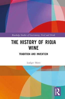 The History of Rioja Wine - Ludger Mees