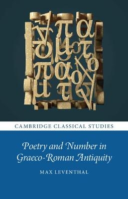 Poetry and Number in Graeco-Roman Antiquity - Max Leventhal