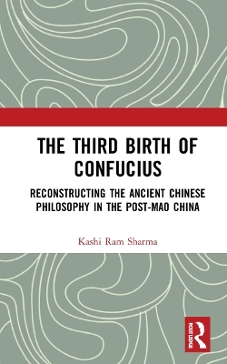 The Third Birth of Confucius - Kashi Ram Sharma