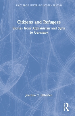 Citizens and Refugees - Joachim C. Häberlen