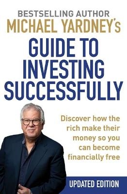 Michael Yardney's Guide to Investing Successfully - Michael Yardney