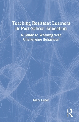 Teaching Resistant Learners in Post-School Education - Merv Lebor