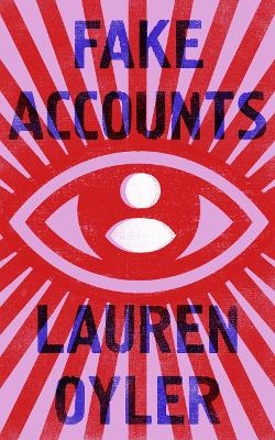 Fake Accounts - Lauren Oyler