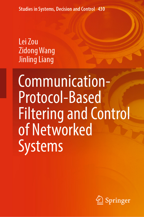 Communication-Protocol-Based Filtering and Control of Networked Systems - Lei Zou, Zidong Wang, Jinling Liang