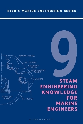 Reeds Vol 9: Steam Engineering Knowledge for Marine Engineers - Thomas D. Morton