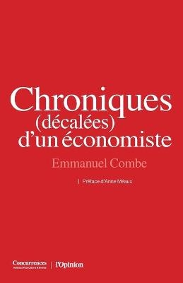 Chroniques (décalées) d'un économiste - Emmanuel Combe