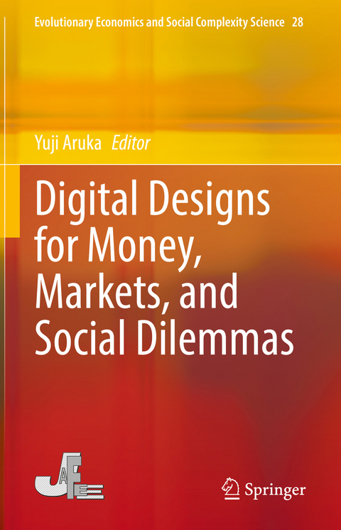 Digital Designs for Money, Markets, and Social Dilemmas - 