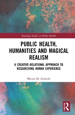 Public Health, Humanities and Magical Realism - Marisa De Andrade