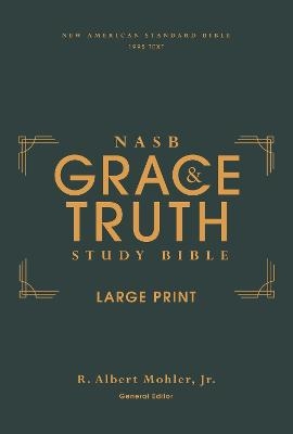 NASB, The Grace and Truth Study Bible (Trustworthy and Practical Insights), Large Print, Hardcover, Green, Red Letter, 1995 Text, Comfort Print