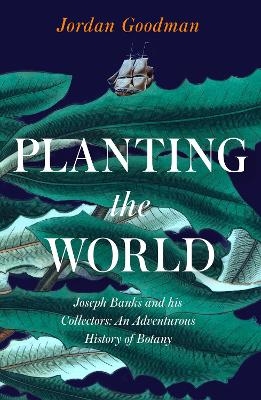 Planting the World - Jordan Goodman