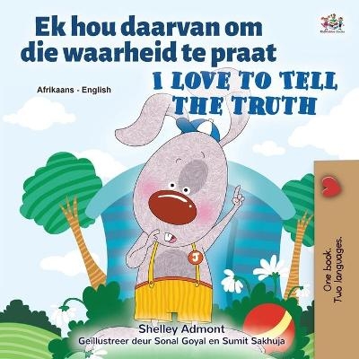 I Love to Tell the Truth (Afrikaans English Bilingual Book for Kids) - Shelley Admont, KidKiddos Books