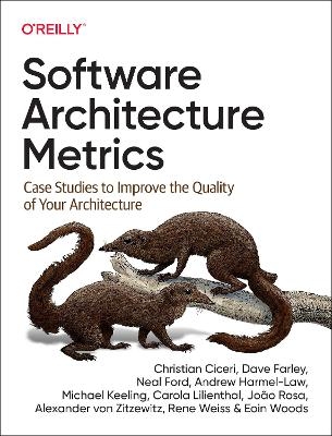 Software Architecture Metrics - Christian Ciceri, Dave Farley, Neal Ford, Andrew Harmel-Law, Michael Keeling