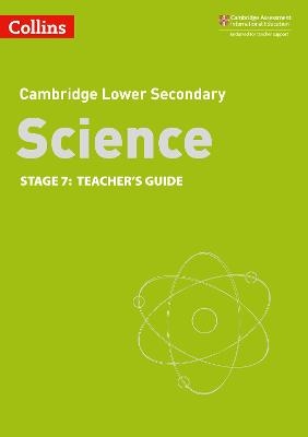 Lower Secondary Science Teacher’s Guide: Stage 7 - Aidan Gill, Beverly Rickwood, Amanda Graham, Gemma Young, Mark Levesley