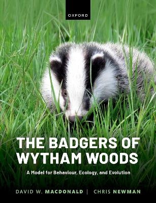 The Badgers of Wytham Woods - David Macdonald, Chris Newman