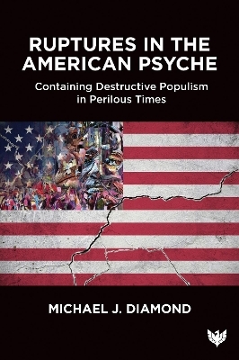 Ruptures in the American Psyche - Michael J. Diamond