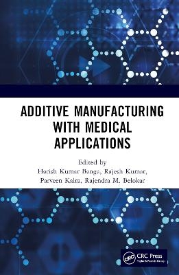 Additive Manufacturing with Medical Applications - 