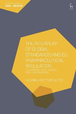 The Interplay of Global Standards and EU Pharmaceutical Regulation - Sabrina Röttger-Wirtz