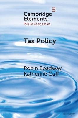 Tax Policy - Robin Boadway, Katherine Cuff