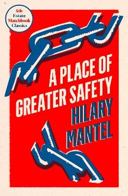 A Place of Greater Safety - Hilary Mantel