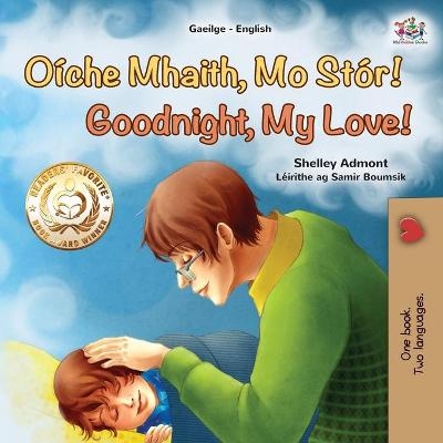 Goodnight, My Love! (Irish English Bilingual Children's Book) - Shelley Admont, KidKiddos Books