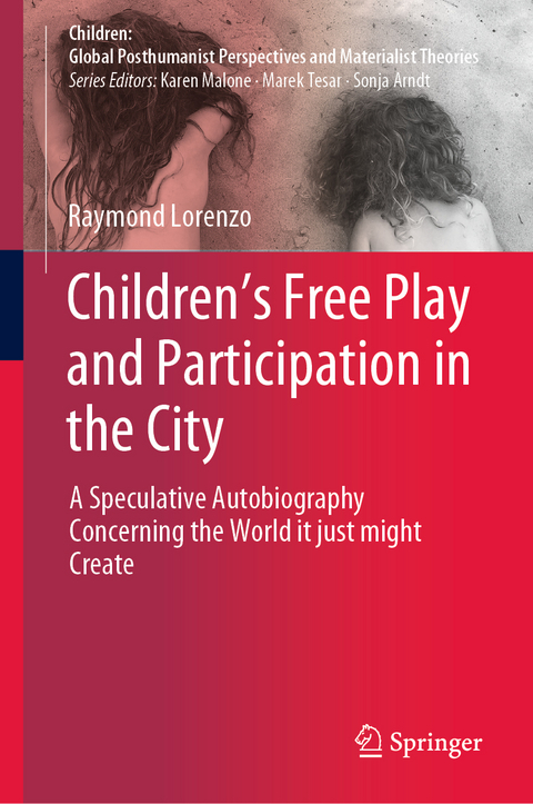 Children’s Free Play and Participation in the City - Raymond Lorenzo