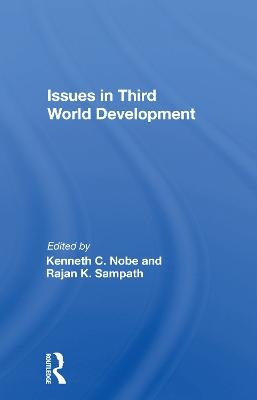 Issues In Third World Development - Kenneth C Nobe