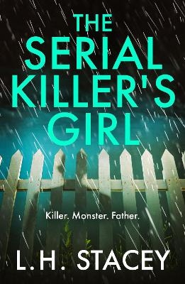 The Serial Killer's Girl - L. H. Stacey