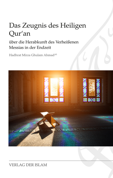 Das Zeugnis des Heiligen Qur‘an - Hadhrat Mirza Ghulam Ahmad