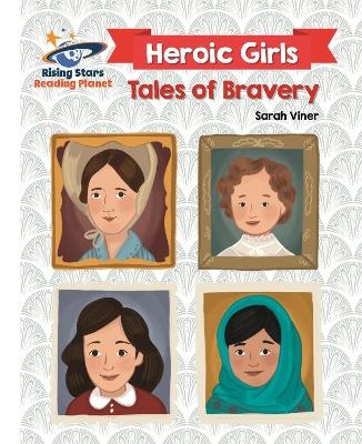 Reading Planet - Heroic Girls: Tales of Bravery - White: Galaxy - Sarah Viner