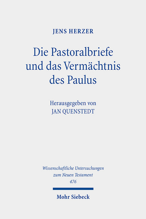 Die Pastoralbriefe und das Vermächtnis des Paulus - Jens Herzer