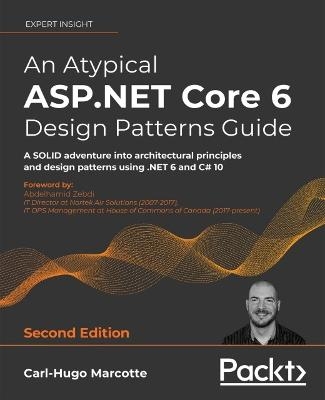 An Atypical ASP.NET Core 6 Design Patterns Guide - Carl-Hugo Marcotte, Abdelhamid Zebdi
