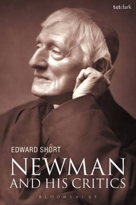 Newman and His Critics - Edward Short