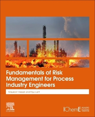 Fundamentals of Risk Management for Process Industry Engineers - Maureen Hassall, Paul Lant