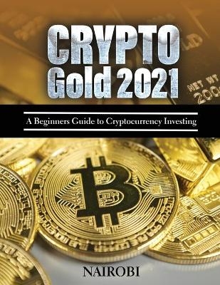 Crypto Gold 2021 -  Nairobi