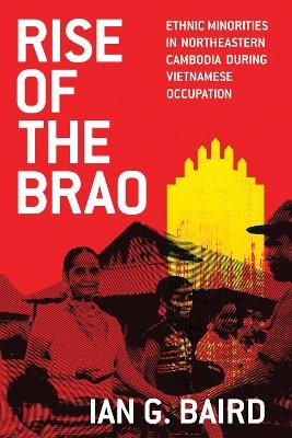 Rise of the Brao - Ian G. Baird