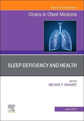 Sleep Deficiency and Health, An Issue of Clinics in Chest Medicine - 