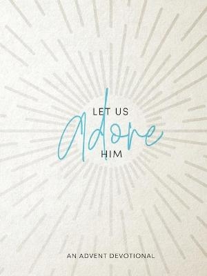 Let Us Adore Him - Samantha Chambo
