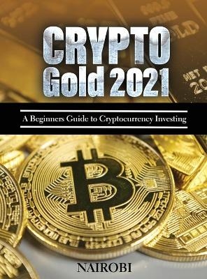 Crypto Gold 2021 -  Nairobi