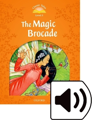 Classic Tales Second Edition: Level 5: The Magic Brocade Audio Pack - Sue Arengo