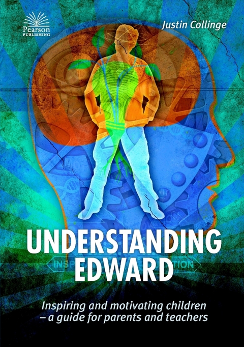 Understanding Edward: Inspiring and Motivating Children-a Guide for Parents and Teachers -  Collinge Justin Collinge