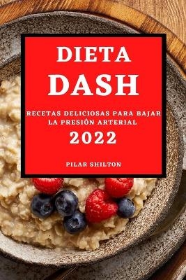 Dieta Dash 2022 - Pilar Shilton